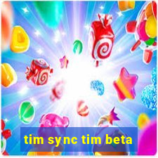 tim sync tim beta